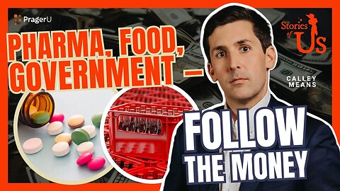 Calley Means: Pharma, Food, Government — Follow the Money