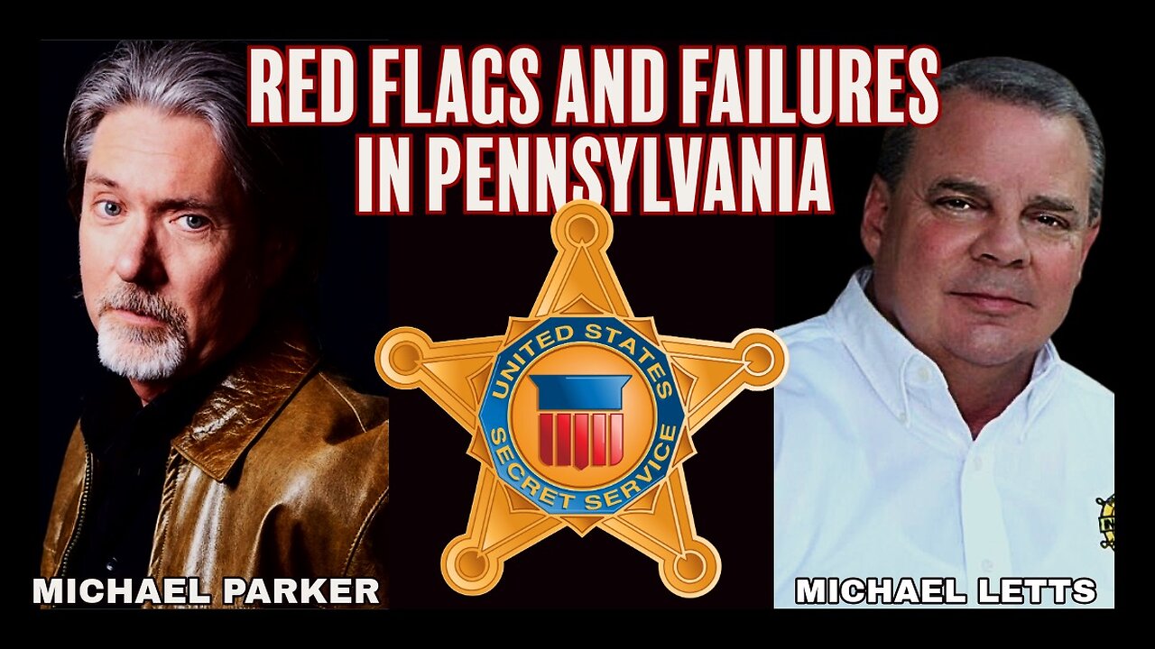 The Assassination Attempt: Red Flags and Failures in Pennsylvania with Michael Letts