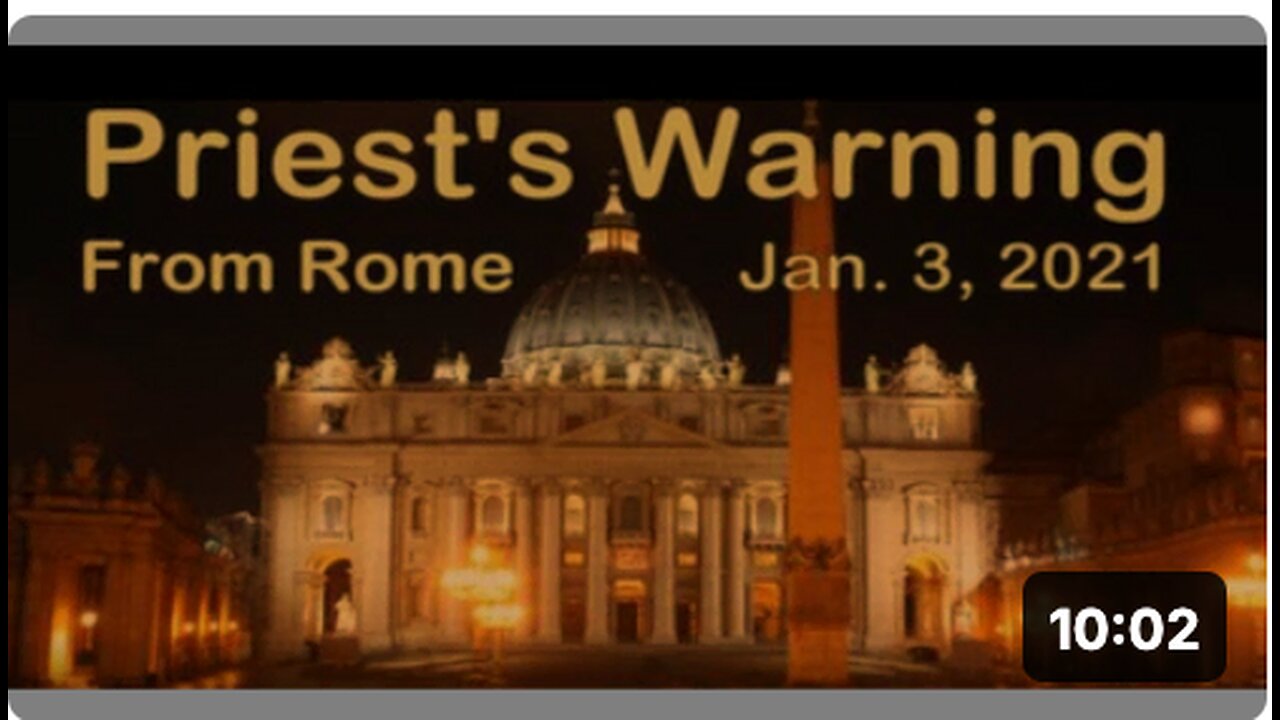 PRIEST'S WARNING FROM ROME - MUST HEAR BEFORE YOU DIE