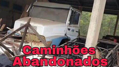 Caminhões Abandonados Parte 226