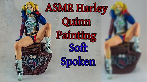 Soft Spoken ASMR, Painting Harley Quinn from DC comics.