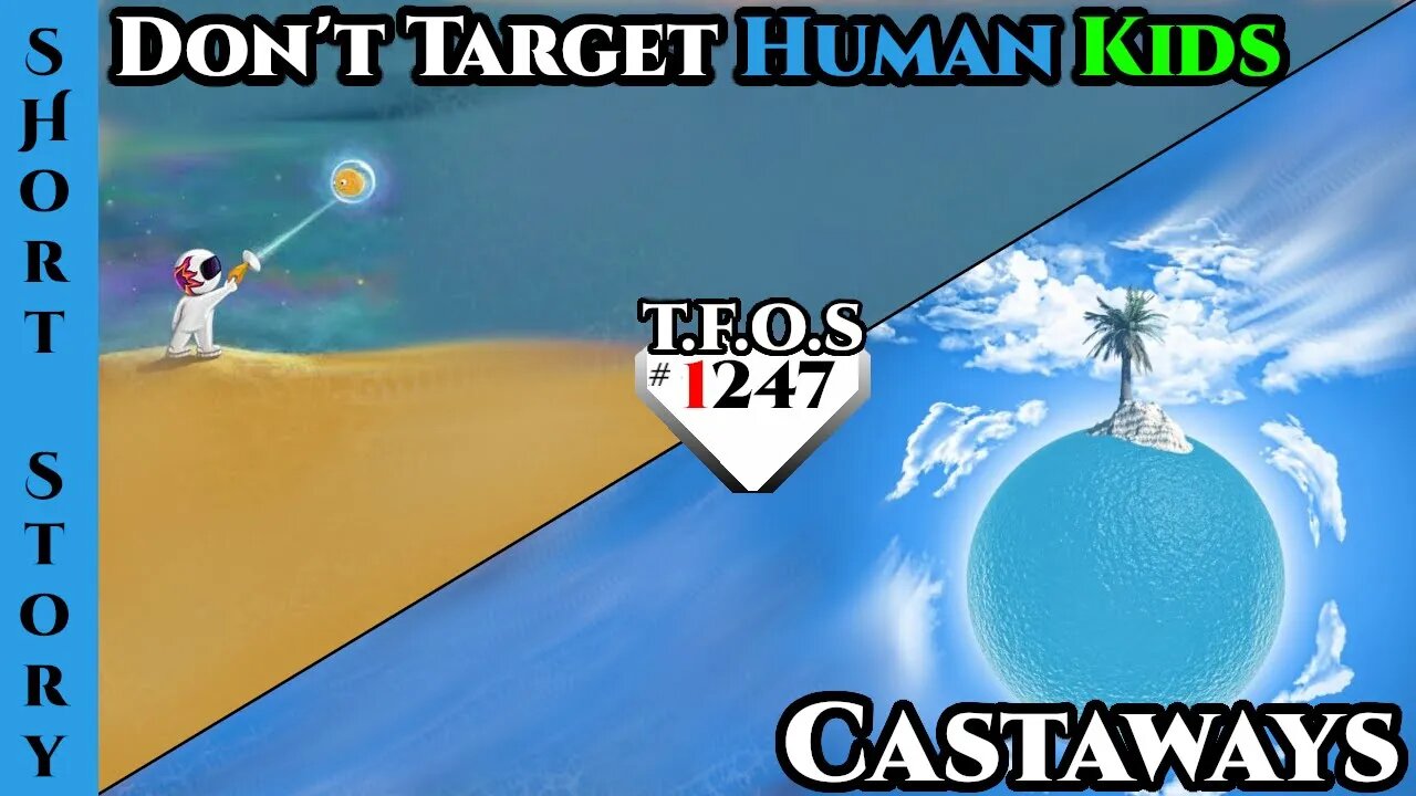 New Reddit Story | Don't Target Human Kids & Castaways | HFY | Humans Are Space Orcs 1247