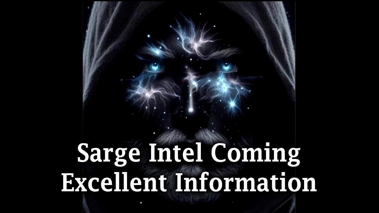 Sarge Intel Coming Aug 9 - Excellent Information