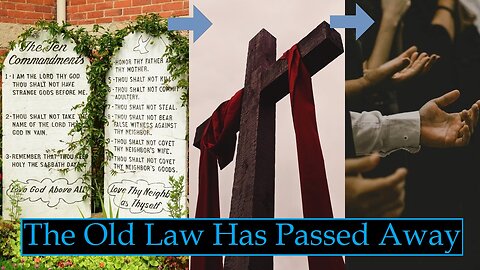 The Old Law vs The New (Bible Study)