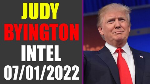 JUDY BYINGTON INTEL: RESTORED REPUBLIC VIA A GCR UPDATE AS OF JULY 01, 2022
