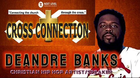 Cross Connection 2024 - Deandre Banks (10/17/24)