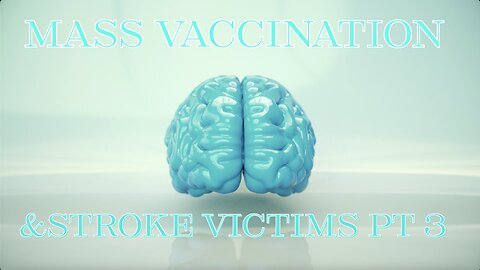 MASS VACCINATION AND STROKE VICTIMS PART 3
