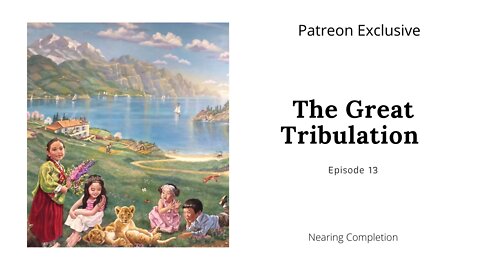 The Great Tribulation Ep 13