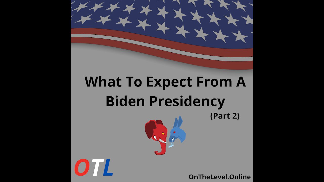 What To Expect From A Joe Biden Presidency (Part 2)