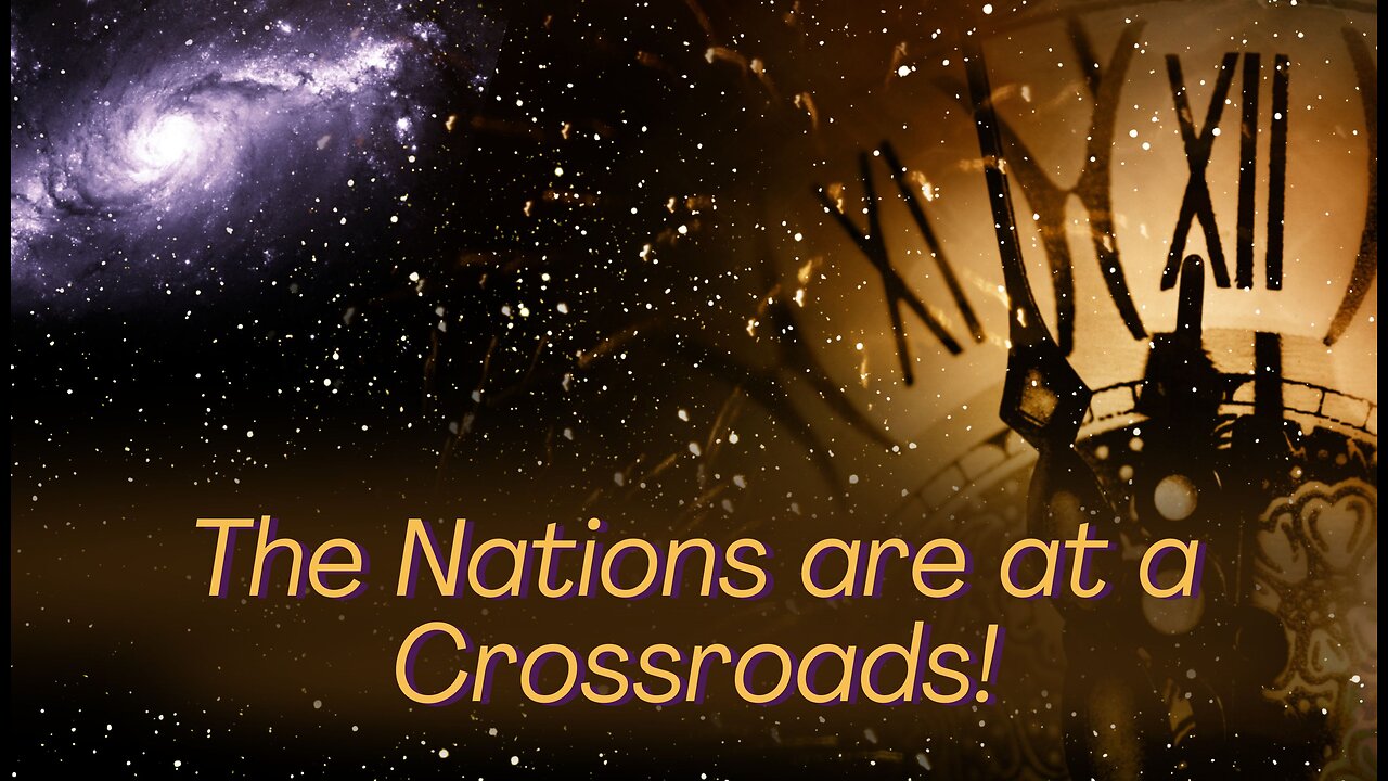 The Nations are at a Crossroads - Prophetic Word #prophetic