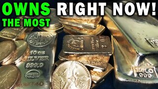 Who Owns THE MOST Silver Bullion TODAY?