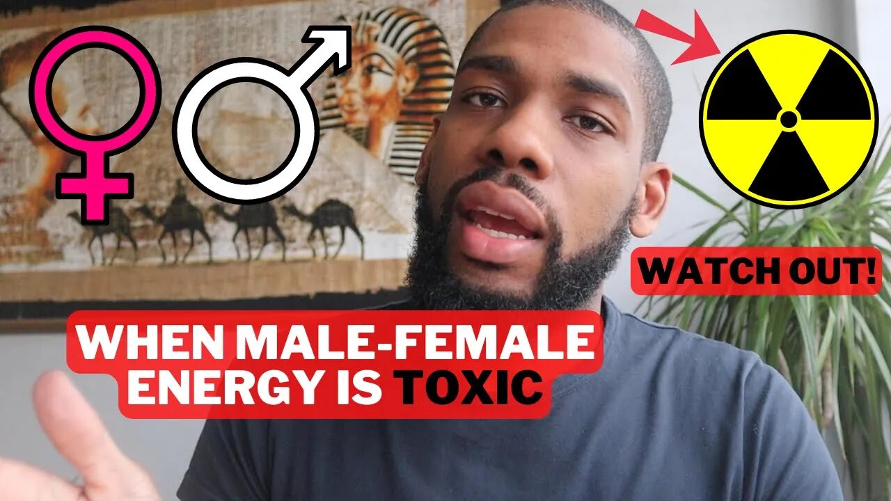 The Masculine and Feminine Energies Explained - Toxic Men and Women (Part 2)