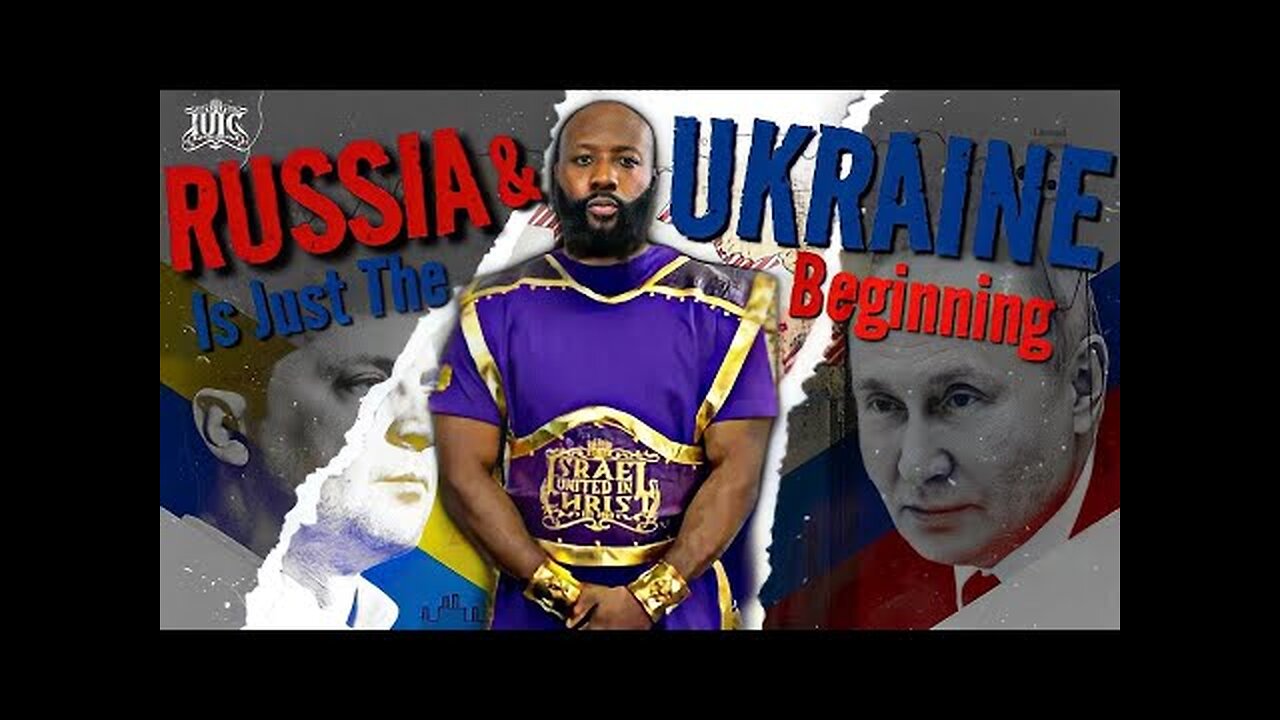 #IUIC _ Deacon Isaac _ Russia & Ukraine Its Just The Beginning _