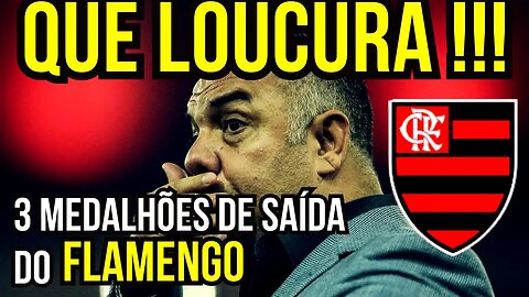 QUE LOUCURA! 3 MEDALHÕES DE SAÍDA DO FLAMENGO PARA RIVAL PAULISTA - É TRETA!!! NOTÍCIAS DO FLAMENGO