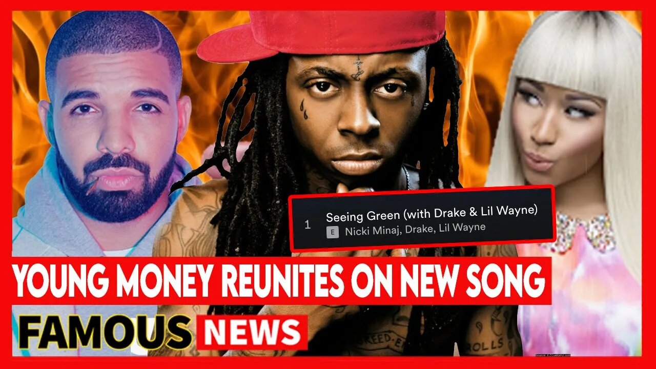 Young Money Reunite On Seeing Green, Drake And Nicki Minaj Reconcile | Famous News