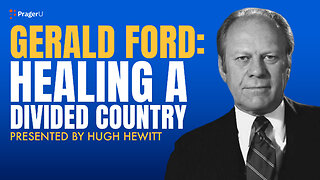 Gerald Ford: Healing a Divided Country | 5 Minute Videos | PragerU