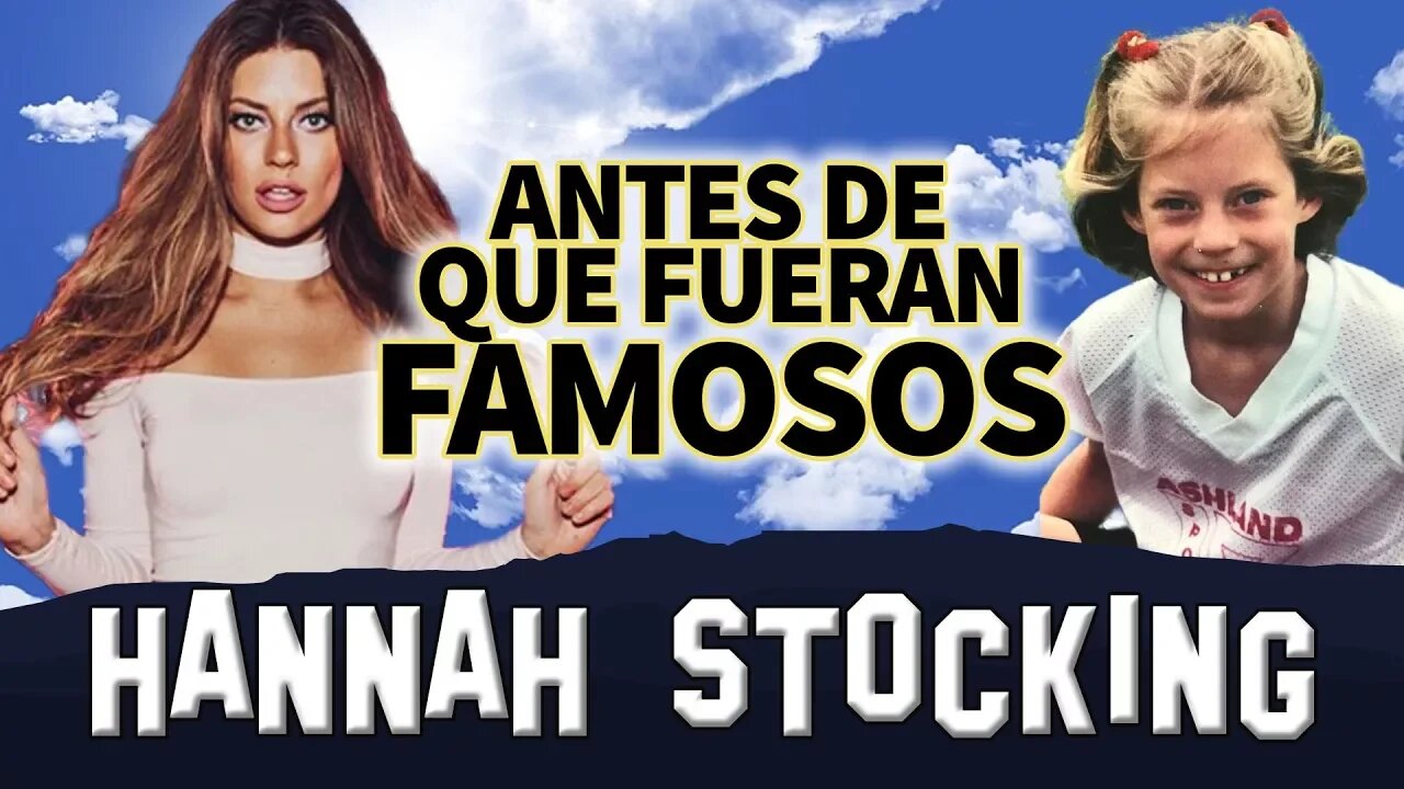 HANNAH STOCKING - Antes De Que Fueran Famosos - LELE PONS