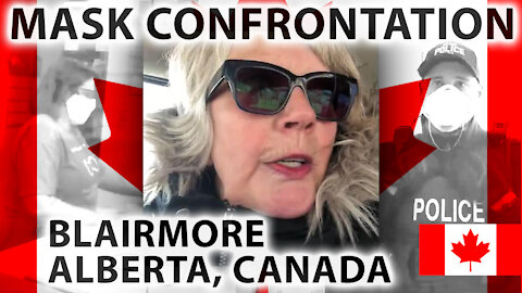 Mask confrontation with RCMP at Blairmore, Alberta Canada Post Office - April 2021