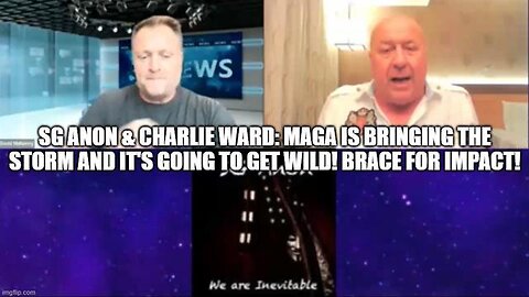 SG ANON & CHARLIE WARD: MAGA IS BRINGING THE STORM AND IT'S GOING TO GET WILD! BRACE FOR IMPACT!