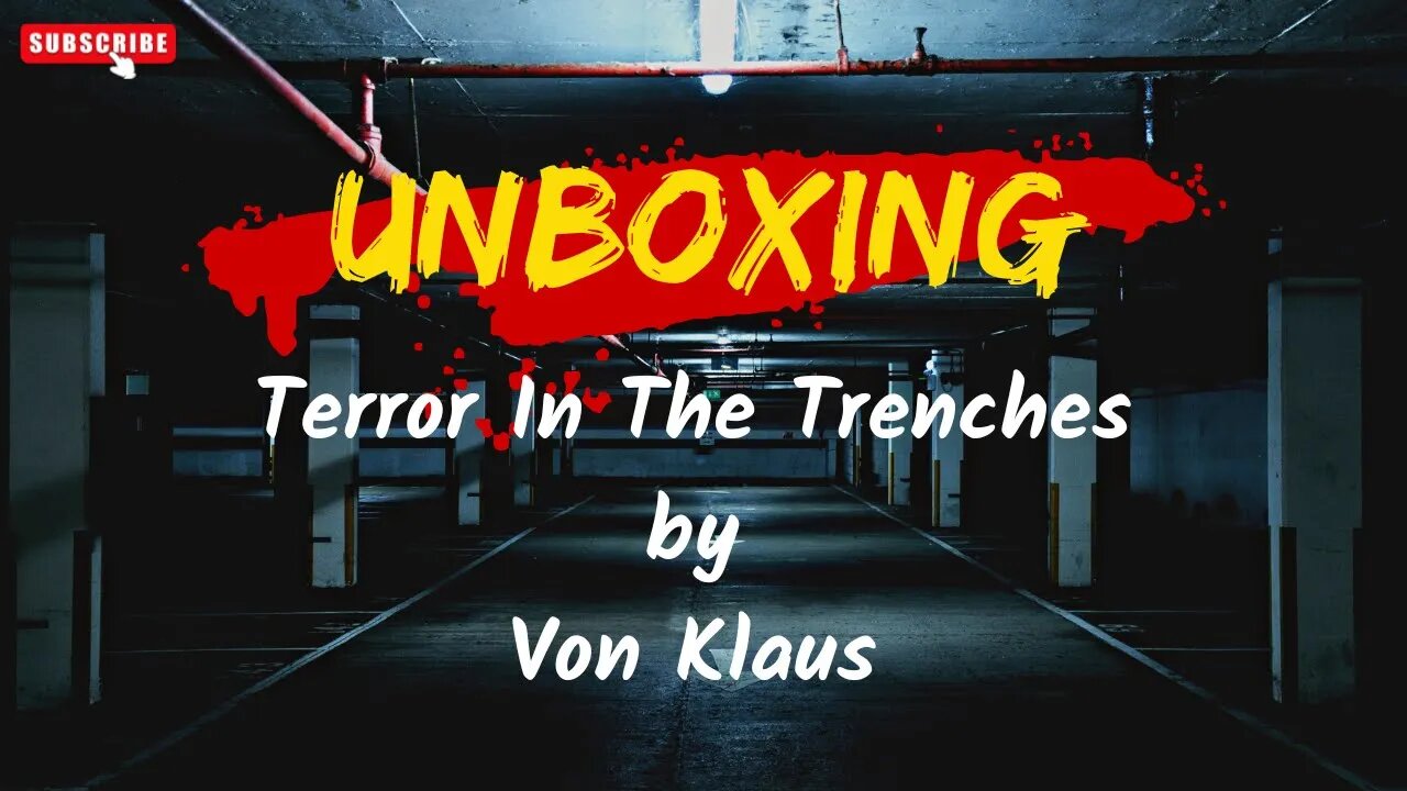 Unboxing: TERROR IN THE TRENCHES by Von Klaus