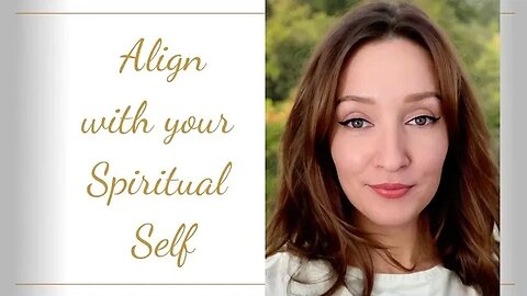 Align With Your Spiritual Self by Doing This