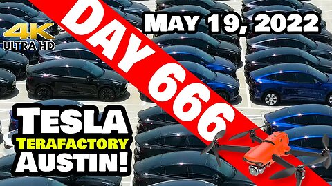 SO MANY MODEL Ys AT GIGA TEXAS! - Tesla Gigafactory Austin 4K Day 666 - 5/19/22 - Tesla Terafactory