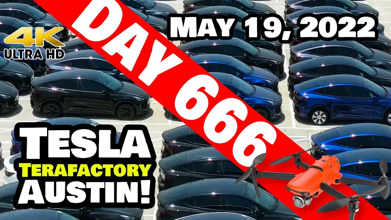 SO MANY MODEL Ys AT GIGA TEXAS! - Tesla Gigafactory Austin 4K Day 666 - 5/19/22 - Tesla Terafactory