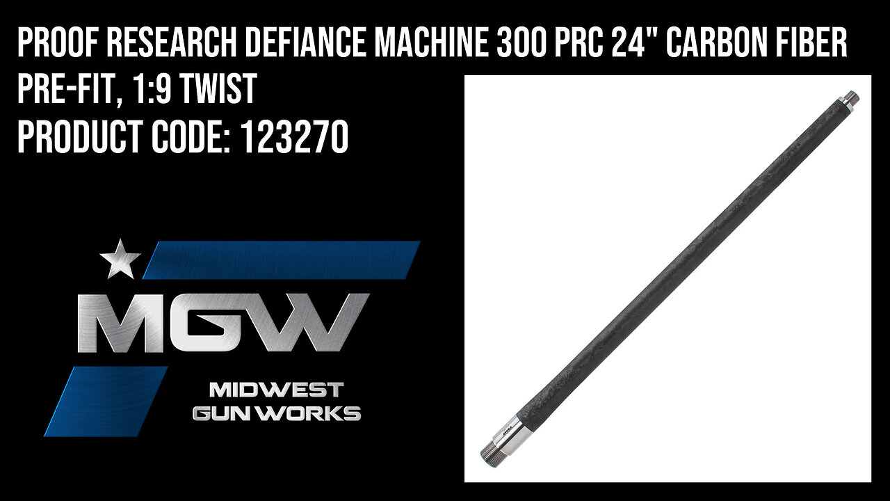 PROOF Research Defiance Machine 300 PRC 24" Carbon Fiber Pre-Fit, 1:9 Twist - 123270