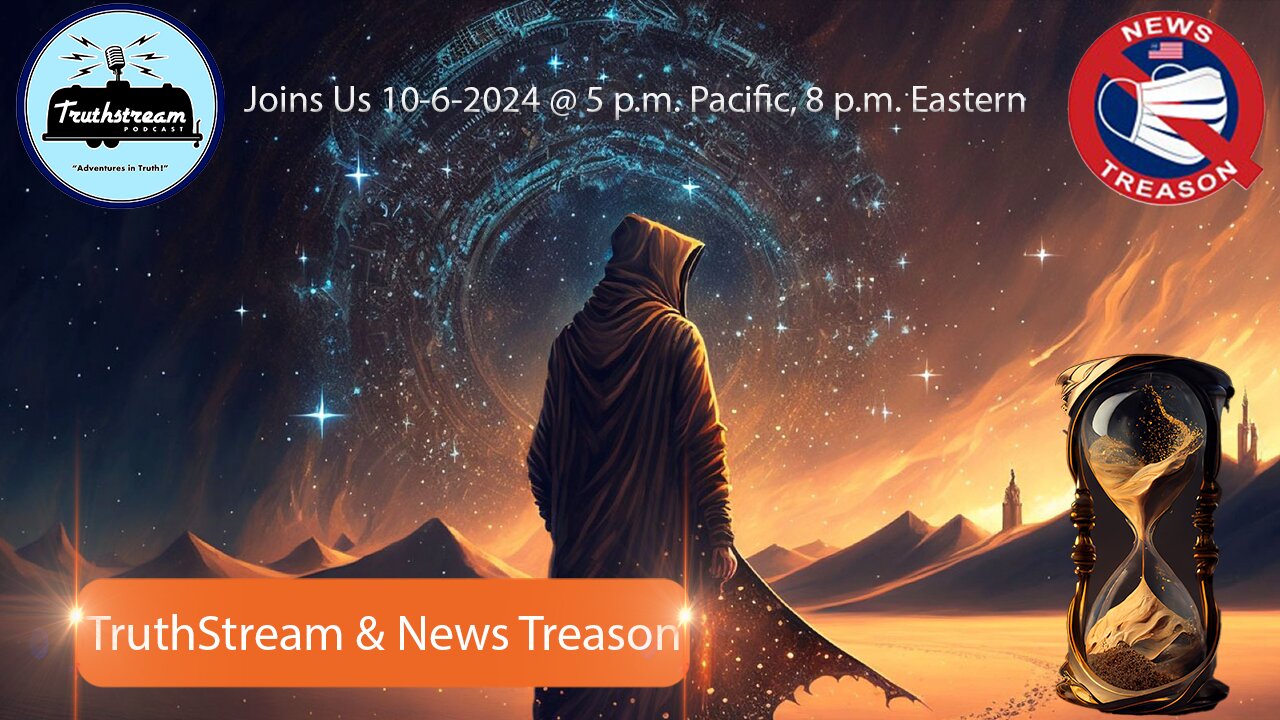 TruthStream and News Treason chat Unity Tour, Entertainment and more! Live 10/6 #306