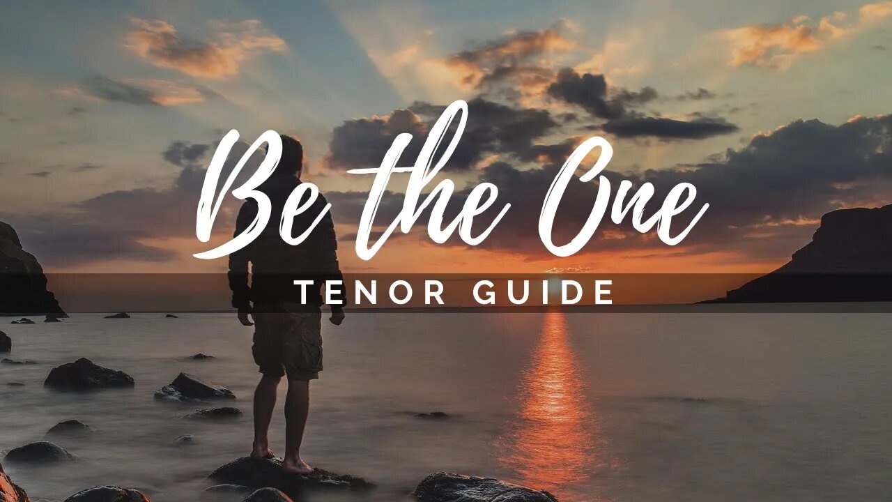 Be the One (SATB Guide - Tenor)