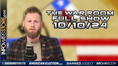 War Room With Owen Shroyer THURSDAY FULL SHOW 10/10/24