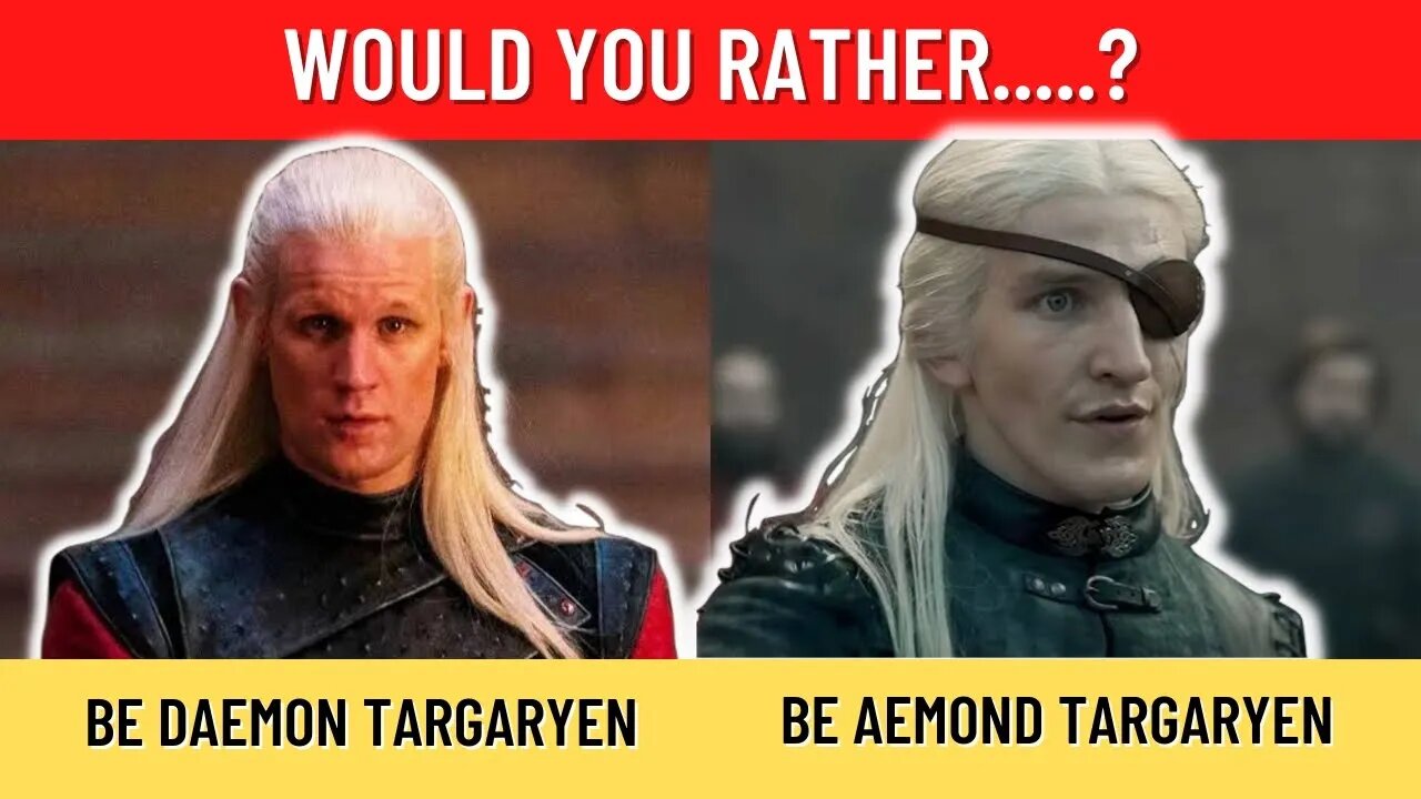 WOULD YOU RATHER? House of Dragon Edition - 10 Hardest Choices Ever