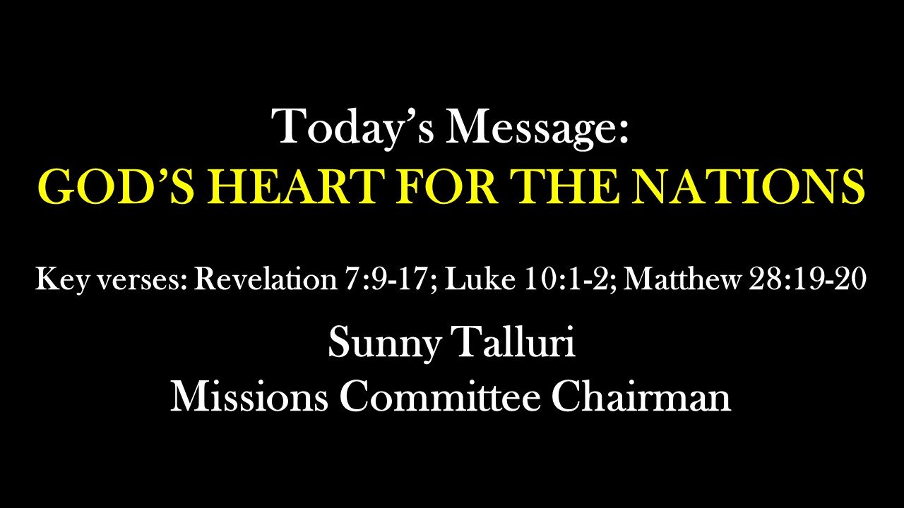 Sunday Service 08/11/2024 - Sunny Talluri - Missions Chairman - God’s Heart for the Nations