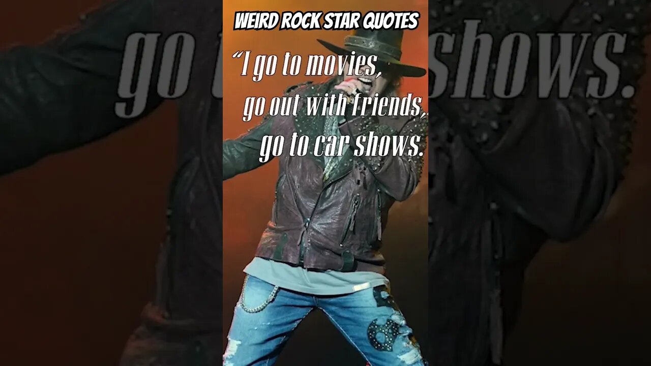 Weird rock star quotes 1 #gunsnroses #axlrose