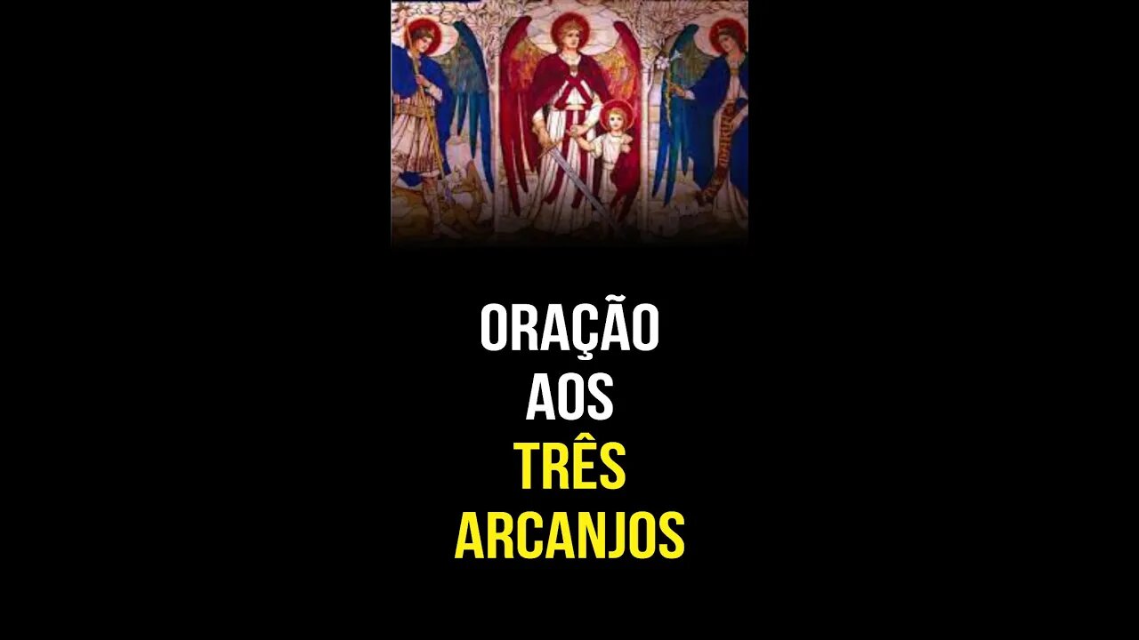 Oração aos TRÊS ARCANJOS (Miguel, Gabriel e Rafael)
