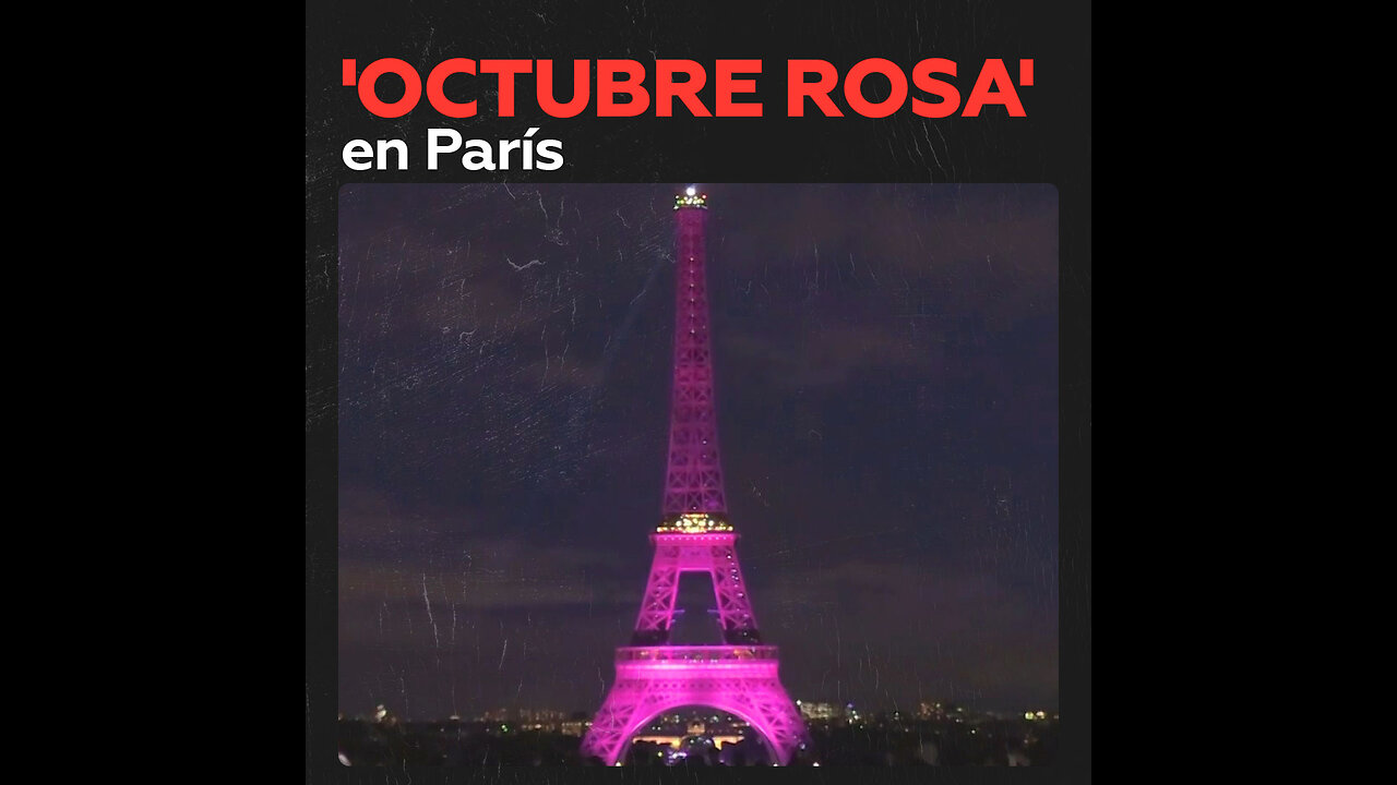 La Torre Eiffel y monumentos de París se iluminan de rosa para concienciar sobre el cáncer de mama