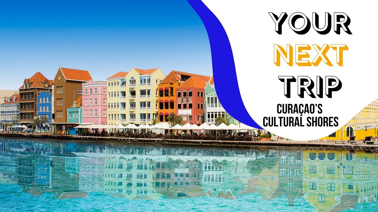 Curaçao’s Cultural Shores