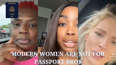 Modern Women Are Not For Passport Bros