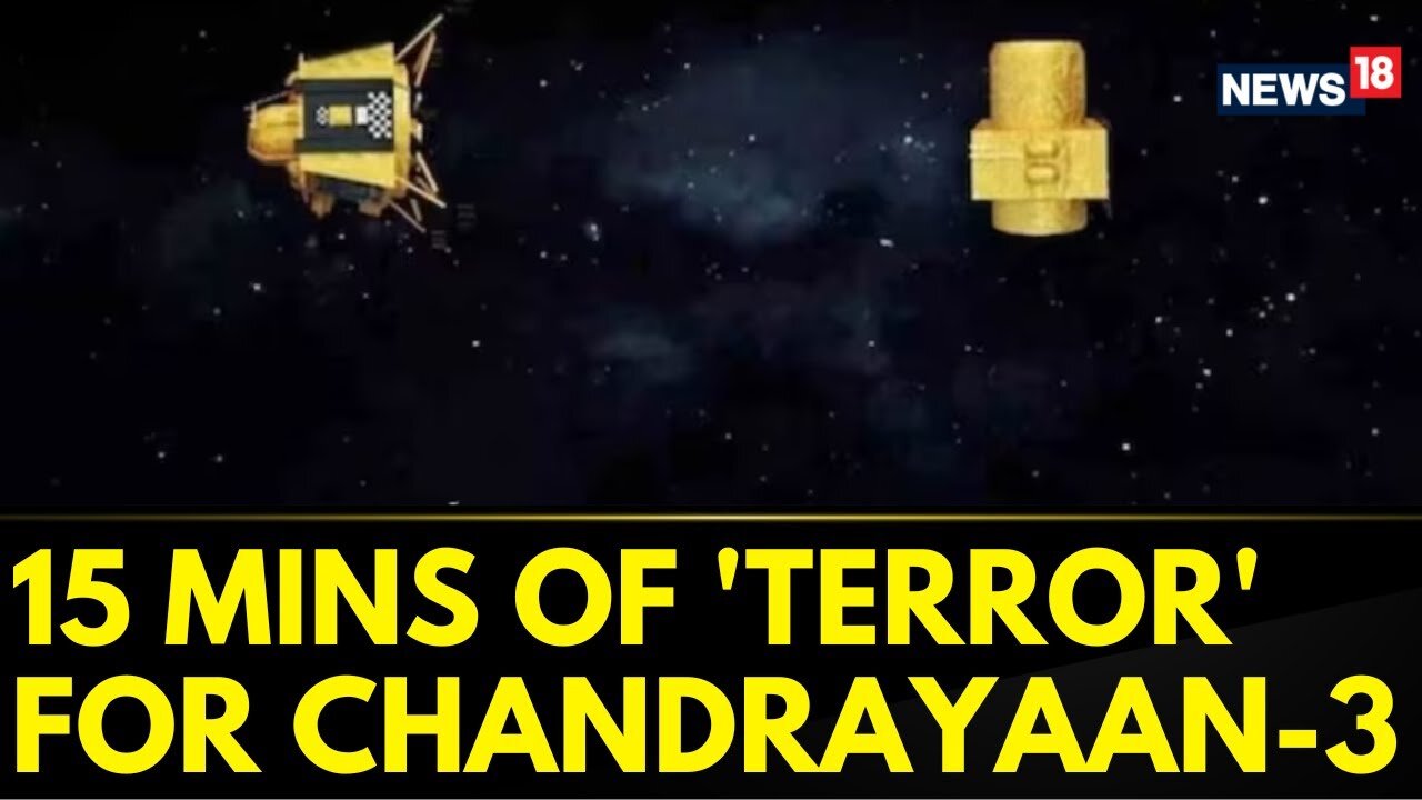 Chandrayaan-3 | Chandrayaan-3 Will Undergo Critical Manoeuvres During The Last 15 Min