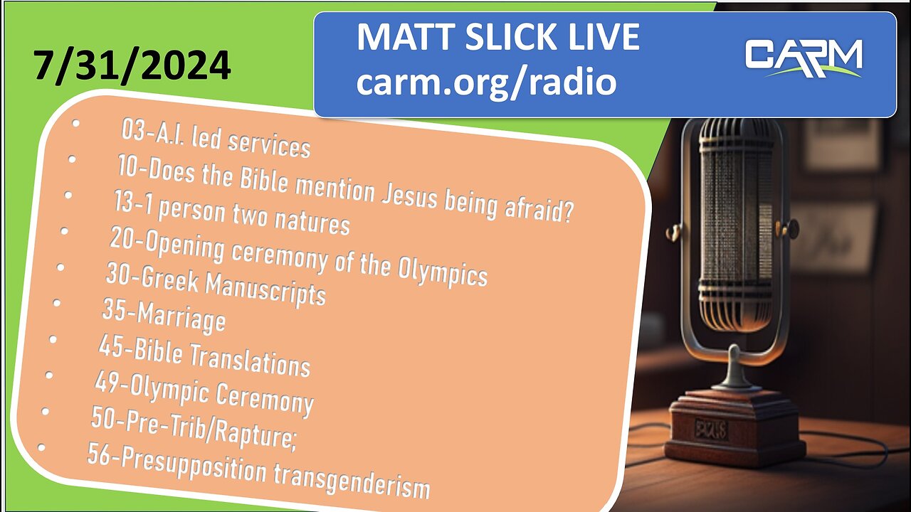 Matt Slick Live, 7/31/2024