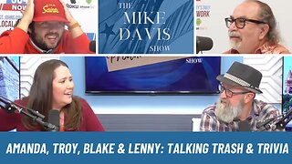 Amanda, Troy, Lenny, & Blake: Talking Trash & Trivia