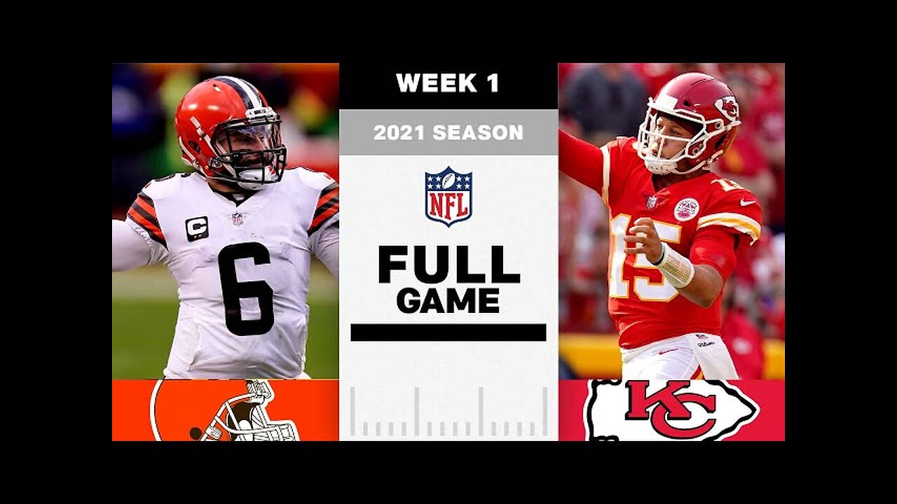 Cleveland Browns vs. Kansas City Chiefs FULL GAME | NFL 2021 Season Week 1