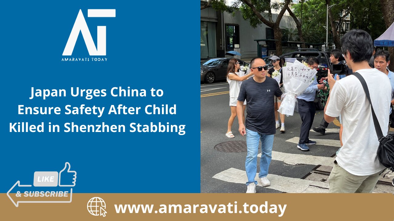 Japan Urges China to Ensure Safety After Child Killed in Shenzhen Stabbing | Amaravati Today