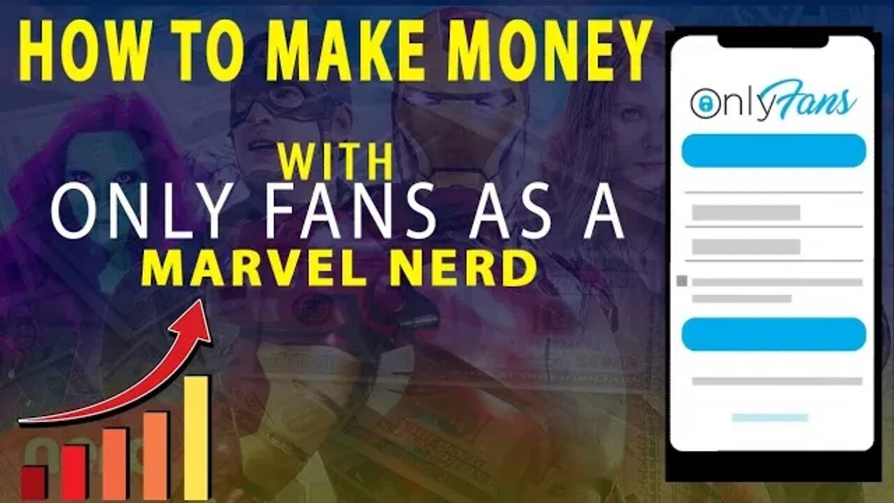 How To Make Money With Only Fans As A Marvel Nerd