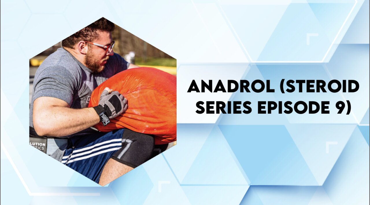 Anadrol (Steroid Series Ep. 9)