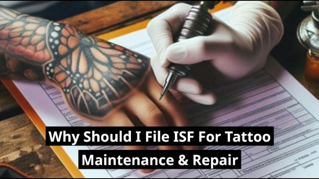 Unlocking the Secrets of Tattoo Imports: Why Filing an ISF is Crucial!