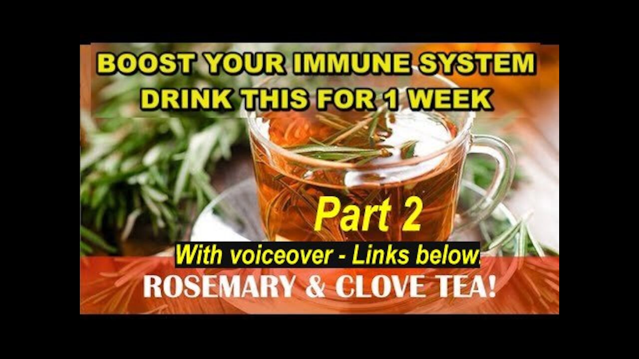 Rosemary & Clove Tea, Drink This Recipe for One Week and Watch What Happens Pt. 2 [03.12.2021]