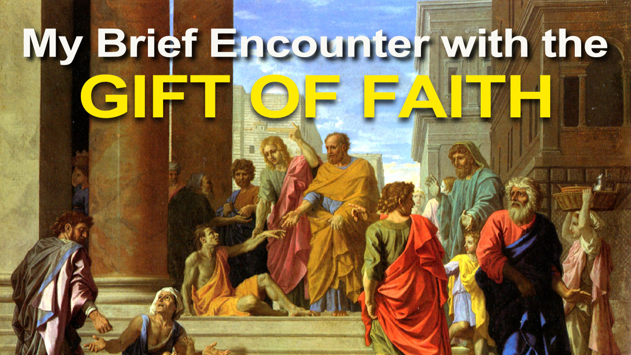 My very brief encounter with the Gift of Faith