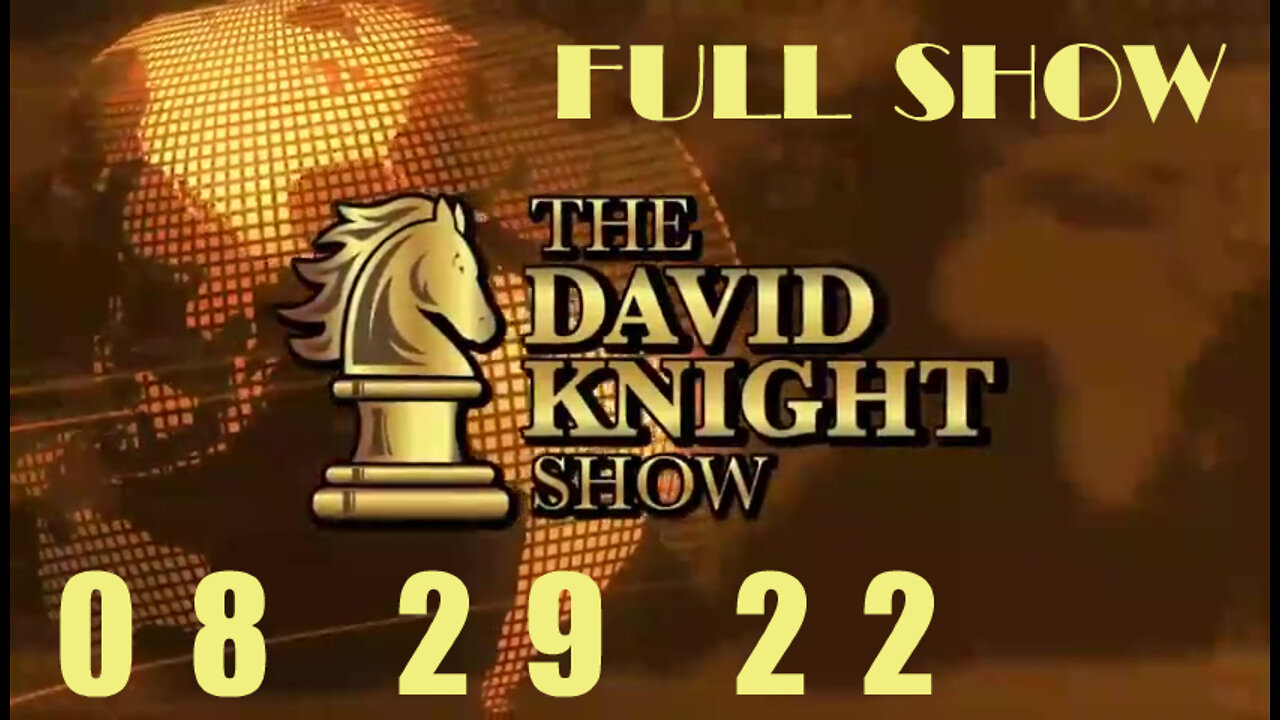 DAVID KNIGHT (Full Show) - 08_29_22 Monday