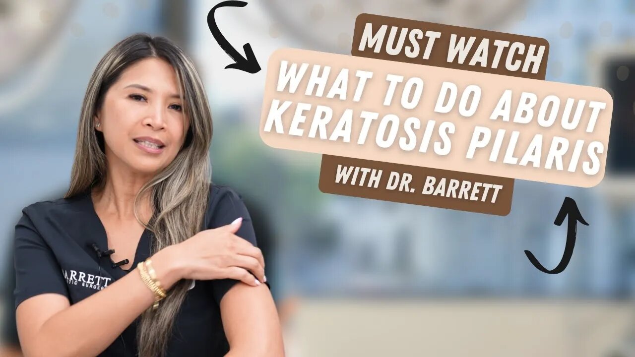 What To Do About Keratosis Pilaris! | Barrett MedSpa